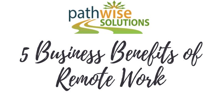 5 Business Benefits of Remote Work: An Infographic